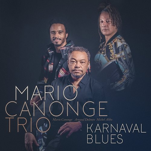 Karnaval Blues Mario Canonge, Michel Alibo, Arnaud Dolmen