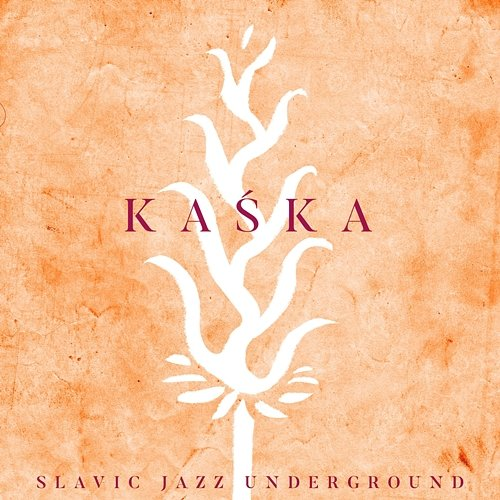Kaśka Slavic Jazz Underground
