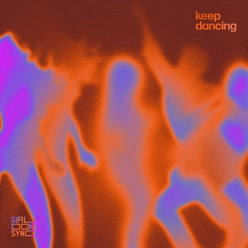 Keep Dancing Girls Don't Sync
