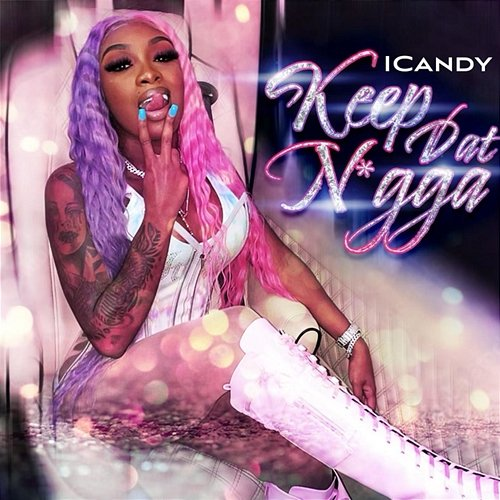 Keep Dat Nigga iCandy