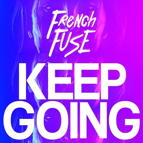 Keep Going French Fuse