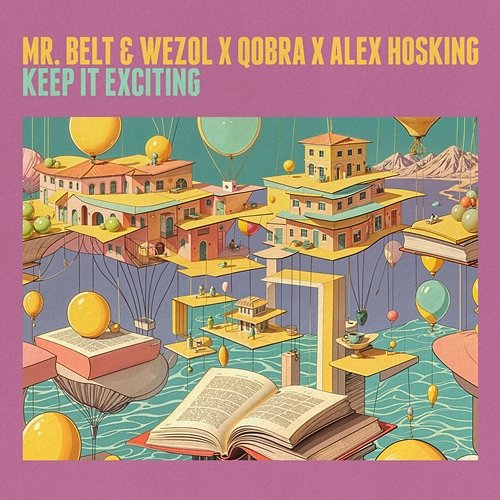 Keep It Exciting Mr. Belt & Wezol, Qobra, Alex Hosking