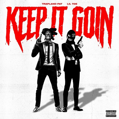 Keep It Goin Trapland Pat feat. Lil Toe