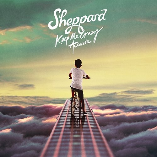 Keep Me Crazy Sheppard