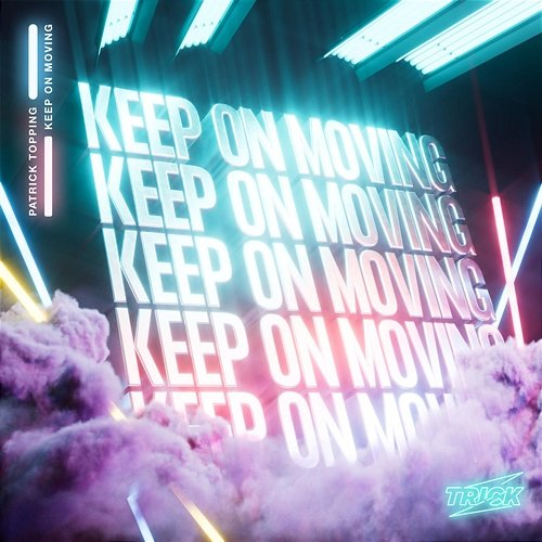 Keep On Moving Patrick Topping