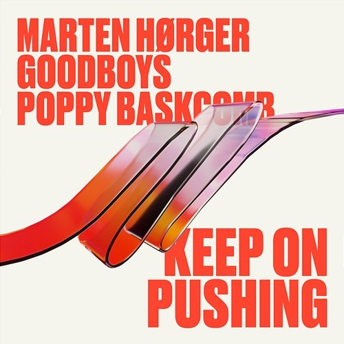 Keep On Pushing Marten Hørger, Goodboys, Poppy Baskcomb
