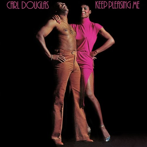 Keep Pleasing Me Carl Douglas