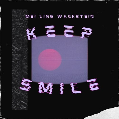 Keep smiling Mei Ling Wackstein