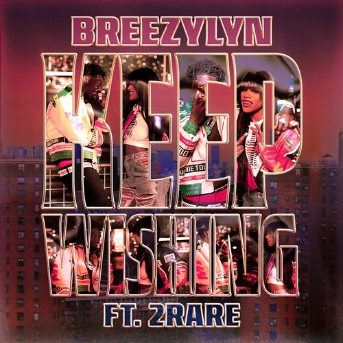 KEEP WISHING BreezyLYN feat. 2Rare