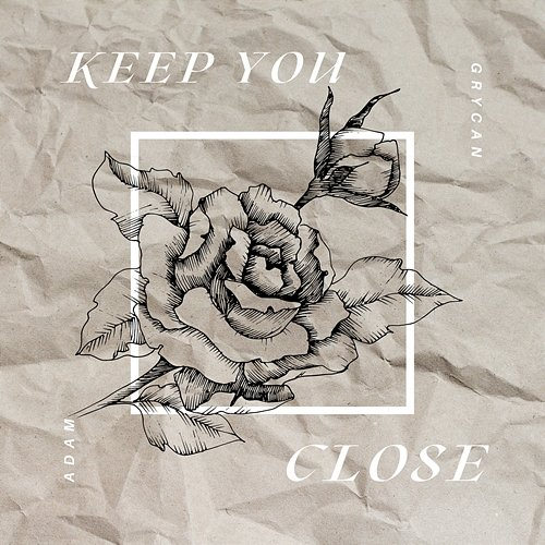 Keep You Close Adam Grycan