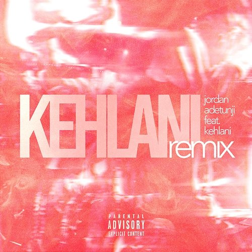 KEHLANI Jordan Adetunji feat. Kehlani