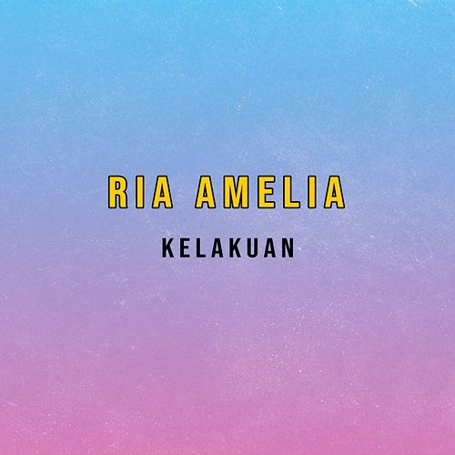 Kelakuan Ria Amelia