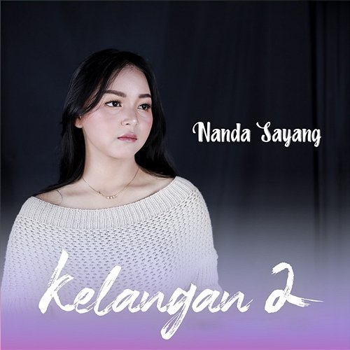 Kelangan 2 Nanda Sayang
