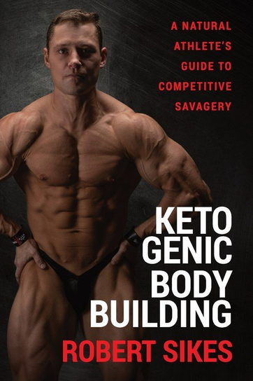 Ketogenic Bodybuilding Robert Sikes