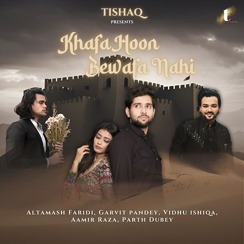 Khafa hoon bewafa nahi Altamash Faridi, Garvit Pandey, Aamir Raza, Parth Dubey & Vidhu Ishiqa