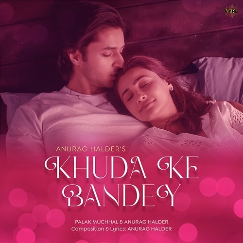 Khuda Ke Bandey Anurag Halder, Palak Muchhal