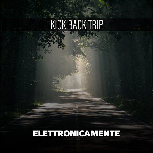 Kick Back Trip Elettronicamente