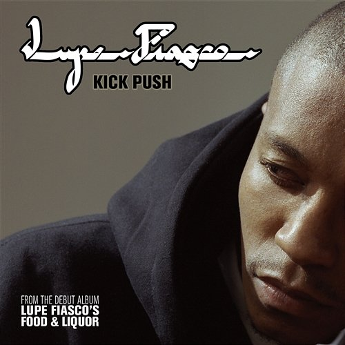 Kick, Push Lupe Fiasco