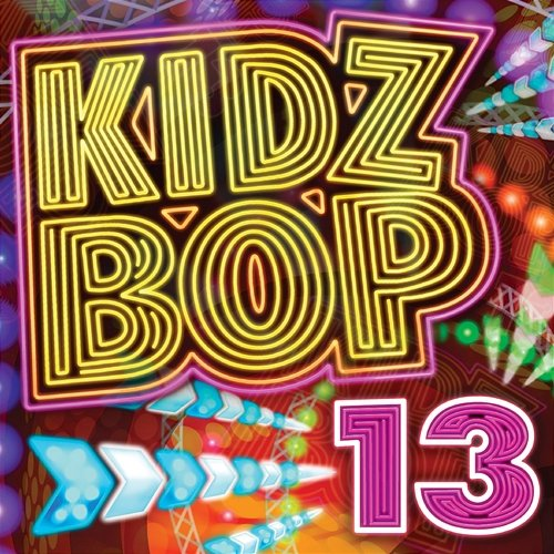 Kidz Bop 13 Kidz Bop Kids