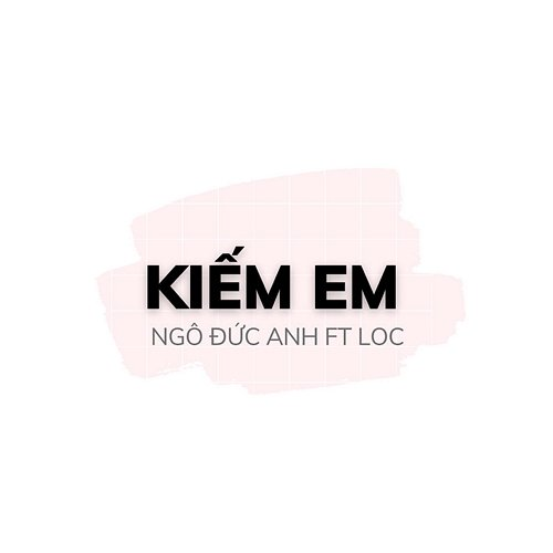 Kiếm Em Ngô Đức Anh