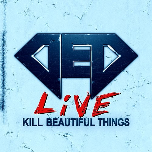 Kill Beautiful Things DED