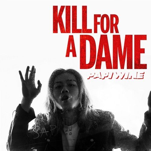 Kill For A Dame Papiwine