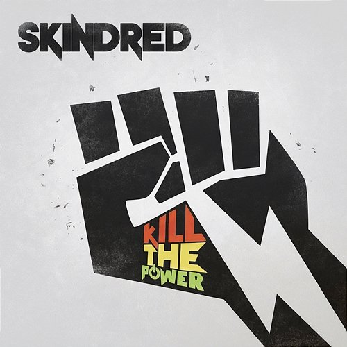 Kill the Power Skindred