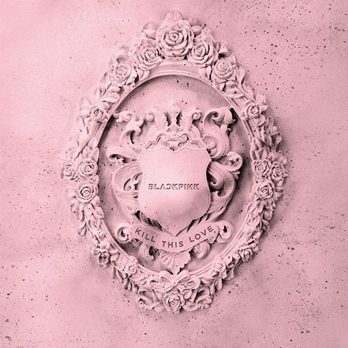 KILL THIS LOVE BLACKPINK