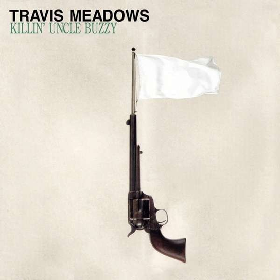 Killin Uncle Buzzy Meadows Travis