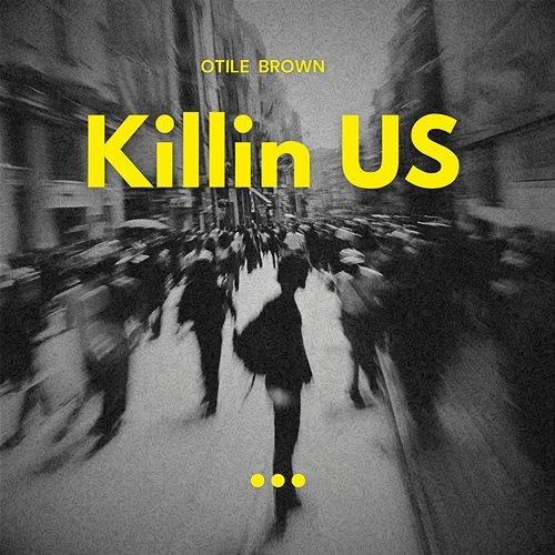 Killin US Otile Brown