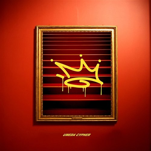 KING UMEDA CYPHER, teppei, TAKE-M, OSCA, YugaSoda, KOPERU, KZ, KBD, KennyDoes, ILL SWAG GAGA, peko, R-shitei