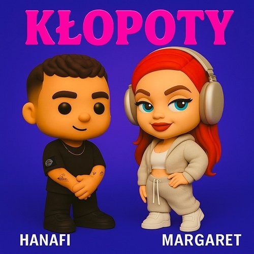 KŁOPOTY Hanafi, Margaret, HUBI, Adash