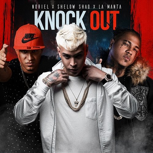 Knock Out Noriel, Shelow Shaq & La Manta