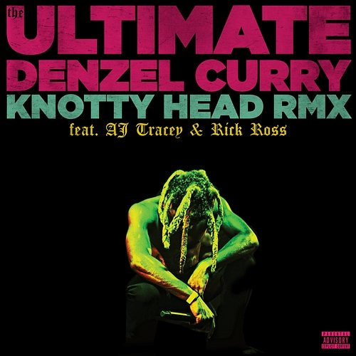 Knotty Head Denzel Curry, Rick Ross, AJ Tracey