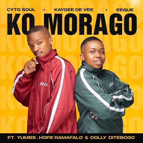 Ko Morago Cyto Soul x Kaygee De Vee x EeQue feat. Dolly Ditebogo, Hope Ramafalo, Yumbs