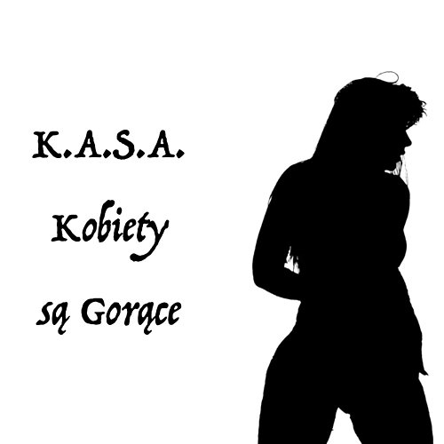 Kobiety Są Gorące K.A.S.A.