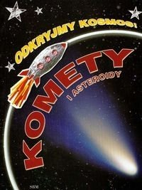 Komety i asteroidy. Odkryjmy kosmos! Orme Helen, Orme David