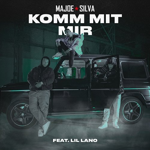 KOMM MIT MIR Majoe x Silva feat. Lil Lano