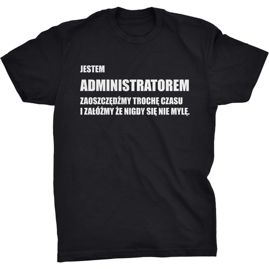 Koszulka Jestem Administratorem Dla Administratora GILDAN