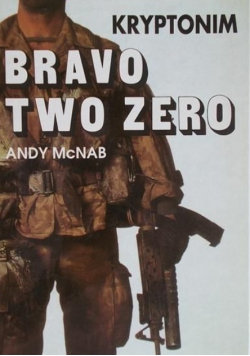 Kryptonim Bravo Two Zero Andy Mcnab