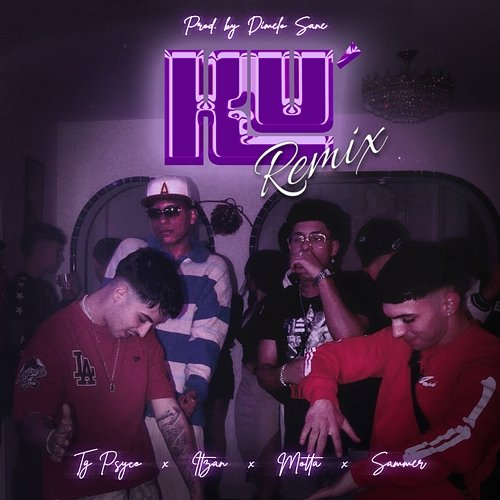 Ku´ Remix Tg Psyco, ITZAN, Motta, Sammer, Dímelo Sane
