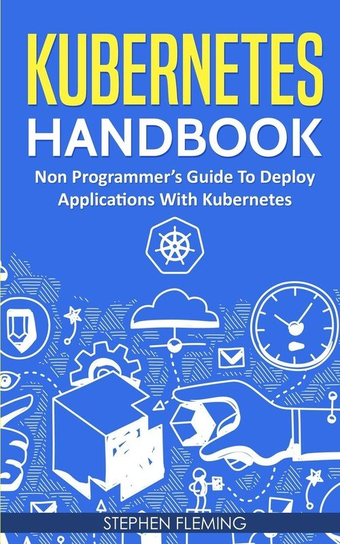 Kubernetes Handbook Stephen Fleming