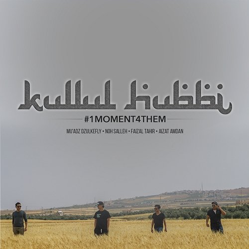 Kullul Hubbi Aizat Amdan, Faizal Tahir, Noh Salleh, Mu'adz Dzulkefly