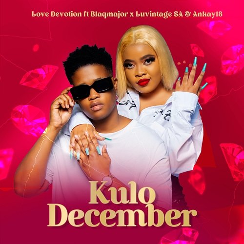 Kulo December Love Devotion feat. BlaqMajor, Luvintage, Ankay.18