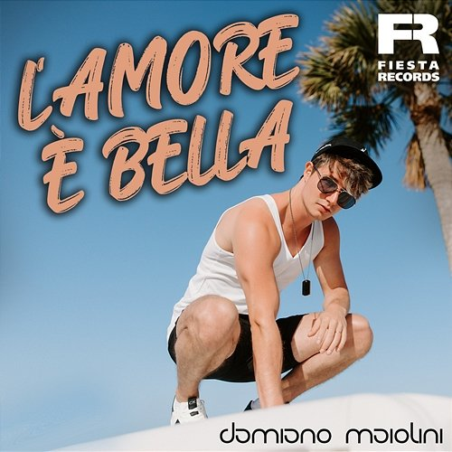 L'Amore È Bella Damiano Maiolini