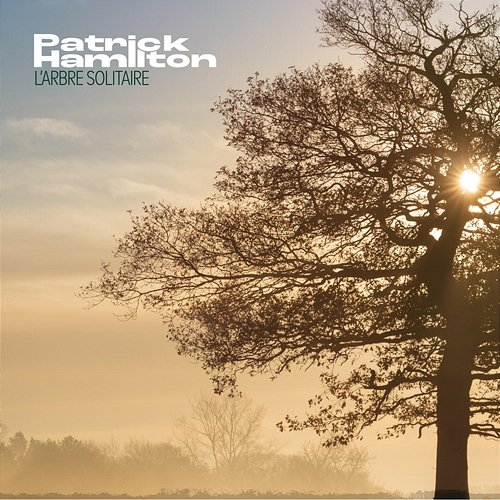 L'arbre Solitaire Patrick Hamilton