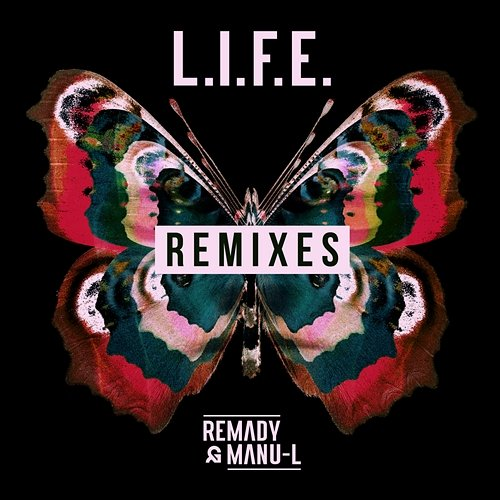 L.I.F.E. Remady & Manu-L