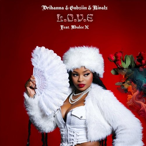 L.O.V.E Gubziin & RIVALZ feat. Mbalee N, Drihanna