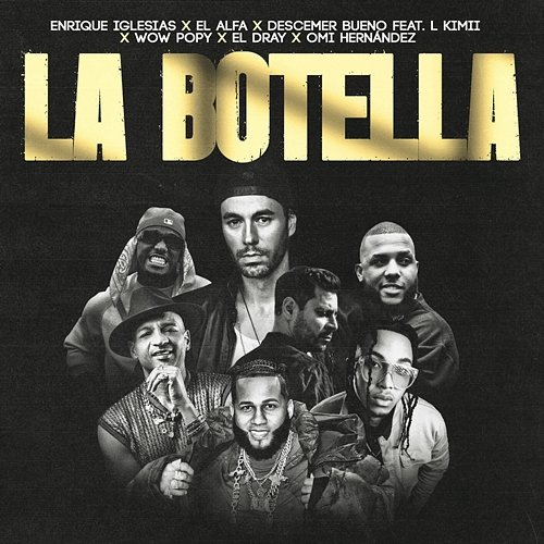 La Botella L Kimii, Descemer Bueno, Omi Hernandez, El Alfa, Wow Popy, Enrique Iglesias, El Dray