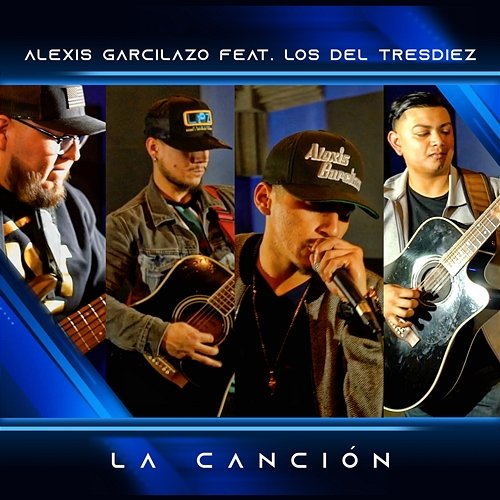 La Cancion Alexis Garcilazo, Los Del Tres Diez
